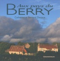 Catherine Desjeux et Bernard Desjeux - Aux pays du Berry.