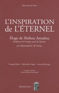 Georges Bohas et Abderrahim Saguer - L'inspiration de l'éternel - Eloge de Shekou Amadou, fondateur de l'empire peul du Macina, édition bilingue français-arabe.