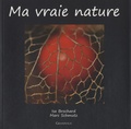 Isabelle Brochard et Marc Schmutz - Ma vraie nature.