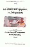 Gilbert Larguier et Jean-Pierre Dedieu - Les Ecritures De L'Engagement En Amerique Latine : Las Escrituras Del Compromiso En America Latina. Tome 1.