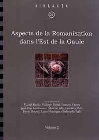 Michel Reddé et Philippe Barral - Aspects de la Romanisation dans l'Est de la Gaule - Volume 2.