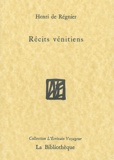 Henri de Régnier - Récits vénitiens.
