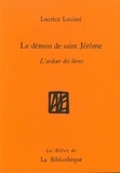 Lucrèce Luciani - Le démon de Saint Jérôme - Lardeur des livres.