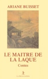 Ariane Buisset - Le Maitre De La Laque. Contes.