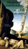 Alexandro Jodorowsky - L'Echelle Des Anges. Un Art De Penser, Poesophie Suivi De Image De L'Ame. Les 22 Themes Du Poetes.