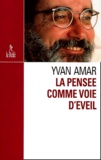 Yvan Amar - La Pensee Comme Voie D'Eveil.