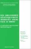 Patricia Savin - Les Organismes Genetiquement Modifies (Ogm) Face Au Droit. Les Question Des Plantes Transgeniques.