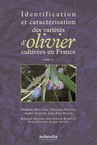 Nathalie Moutier et Christian Pinatel - Identification et caractérisation des variétés d'olivier cultivées en France - Tome 2.