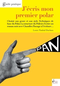 Louis-Timbal Duclaux - J'écris mon premier polar.