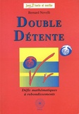Bernard Novelli - Double détente - Défis mathématiques à rebondissements.