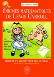 Elisabeth Busser - Enigmes mathématiques de Lewis Carroll - 72 problèmes pour vos nuits blanches.
