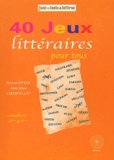 Anne-Marie Lereboullet et Bernard Myers - 40 jeux littéraires pour tous.