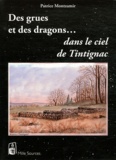 Patrice Montzamir - Des grues et des dragons dans le ciel de Tintignac.
