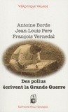 Véronique Valade - Des poilus écrivent la Grande Guerre.