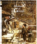 Jakob et Wilhelm Grimm - Hansel et Gretel.