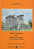 Pierre Moulier et Pascale Moulier - Eglises romanes de Haute-Auvergne - Tome 2, La région d'Aurillac.