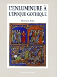 François Avril - L'enluminure à l'époque gothique - 1200-1420.