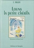 T. Trilby et Manon Iessel - Louna, la Petite Cherifa.
