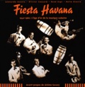 Helio Orovio et Leonardo Acosta - Fiesta Havana. 1940-1960, L'Age D'Or De La Musique Cubaine, Avec Cd.