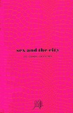 Amy Sohn - Sex And The City. Le Guide Officiel.