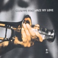 Giuseppe Pino - Jazz My Love.