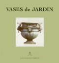 Bernd-H Dams et Andrew Zega - Vases De Jardin.