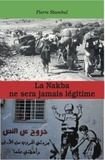 Pierre Stambul - La Nakba ne sera jamais légitime.