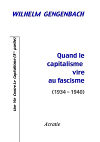 Wilhelm Gengenbach - Quand le capitalisme vire au fascisme (1934-1940).