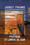 Janet Frame - Poussière et lumière du jour.