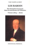 Marc Baboin-Jaubert - Les Baboin - Des banquiers lyonnais dans la tourmente de l'Histoire (Vienne, 1804-1806).