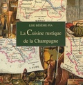 Lise Bésème-Pia - La Cuisine rustique de la Champagne.