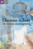 Gilles Boëtsch et Hervé Cortot - L'homme et l'eau en milieu montagnard.