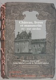 Anne-Marie Cocula - Château, livres et manuscrits, IXe-XXIe siècles : actes des rencontres d'archéologie et d'histoire.