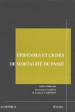Dominique Castex et Isabelle Cartron - Epidémies et crises de mortalité du passé - Actes des séminaires (année 2005) de la Maison des Sciences de l'Homme.