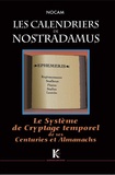  Nocam - Les Calendriers de Nostradamus - Le Système de Cryptage temporel de ses Centuries et Almanachs.