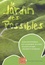 Michel Le Coz et Stéphane Nahmias - Le Jardin des Possibles - Guide méthodologique pour accompagner les projets de jardins partagés, éducatifs et écologiques.