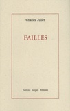 Charles Juliet - Failles.