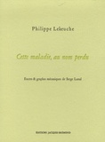 Philippe Lekeuche - Cette maladie, au nom perdu.