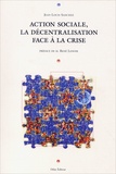 Jean-Louis Sanchez - Action Sociale, La Decentralisation Face A La Crise.