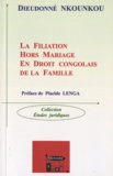 Dieudonné Nkounkou - La filiation hors mariage en droit congolais de la famille.