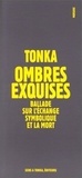  Tonka - Ombres exquises - Ballade en Irlande sur l'échange symbolique et la mort.