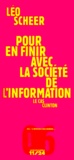 Léo Scheer - Pour en finir avec la société de l'information - Le cas Clinton.