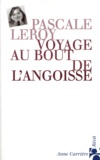 Pascale Leroy - Voyage Au Bout De L'Angoisse.