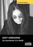 Jean-Charles Desgroux - Ozzy Osbourne - Du cauchemar à la réalité.