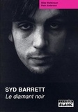 Mike Watkinson et Pete Anderson - Syd Barrett - Le diamant noir.