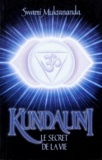 Swami Mukrananda - Le Kondalini. Le Secret De La Vie.