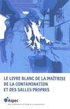  ASPEC - Le livre blanc de la maîtrise de la contamination des salles propres.