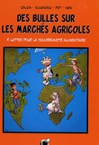Valérie Bouloudani et Nathalie Freudiger - Des bulles sur les marchés agricoles - Tome 4, Quatre luttes pour la souveraineté alimentaire.