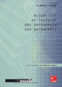 Frédérique Mondon et  Collectif - Accueillir et intégrer des personnels non permanents.