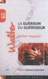 Walter Vappiani - La guérison du guérisseur.
